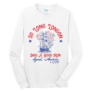 Ship 1776 So Long London Had A Good Run America 1776 Tall Long Sleeve T-Shirt