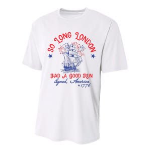 Ship 1776 So Long London Had A Good Run America 1776 Performance Sprint T-Shirt