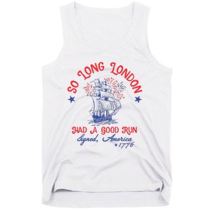 Ship 1776 So Long London Had A Good Run America 1776 Tank Top