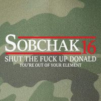 Sobchak 16 Shut The Fuck Up Donald YouRe Out Of Your Element Legacy Tie Dye Trucker Hat
