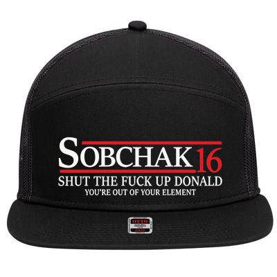 Sobchak 16 Shut The Fuck Up Donald YouRe Out Of Your Element 7 Panel Mesh Trucker Snapback Hat