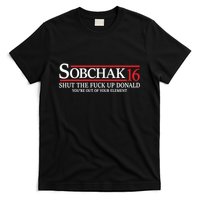 Sobchak 16 Shut The Fuck Up Donald YouRe Out Of Your Element T-Shirt