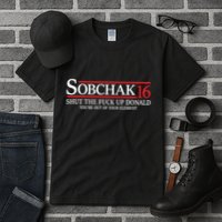 Sobchak 16 Shut The Fuck Up Donald YouRe Out Of Your Element Tall T-Shirt