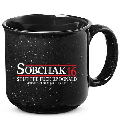 Sobchak 16 Shut The Fuck Up Donald YouRe Out Of Your Element 15oz Campfire Ceramic Mug