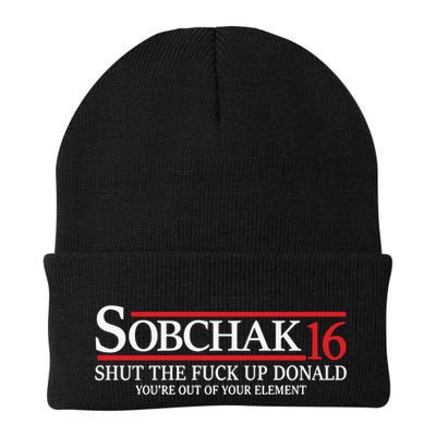 Sobchak 16 Shut The Fuck Up Donald YouRe Out Of Your Element Beanie