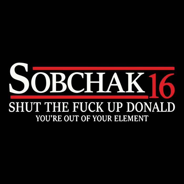 Sobchak 16 Shut The Fuck Up Donald YouRe Out Of Your Element Drawstring Bag