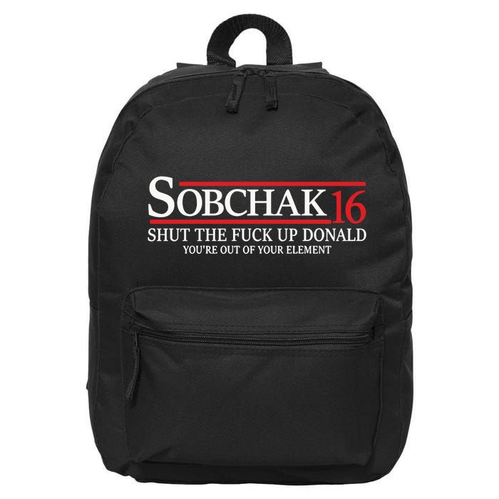 Sobchak 16 Shut The Fuck Up Donald YouRe Out Of Your Element 16 in Basic Backpack