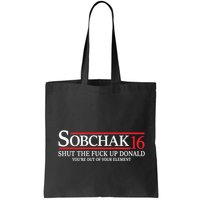 Sobchak 16 Shut The Fuck Up Donald YouRe Out Of Your Element Bag