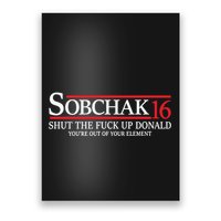 Sobchak 16 Shut The Fuck Up Donald YouRe Out Of Your Element Poster