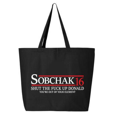 Sobchak 16 Shut The Fuck Up Donald YouRe Out Of Your Element 25L Jumbo Tote
