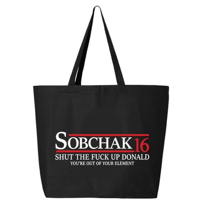 Sobchak 16 Shut The Fuck Up Donald YouRe Out Of Your Element 25L Jumbo Tote