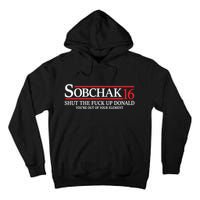 Sobchak 16 Shut The Fuck Up Donald YouRe Out Of Your Element Tall Hoodie