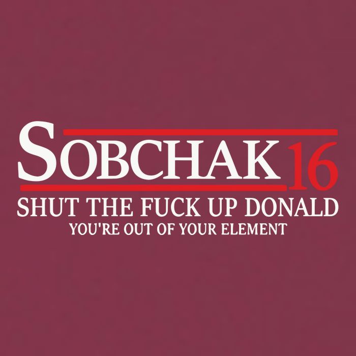 Sobchak 16 Shut The Fuck Up Donald YouRe Out Of Your Element 16oz Travel Tumbler