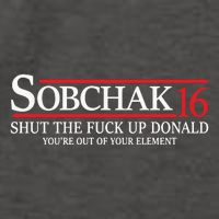 Sobchak 16 Shut The Fuck Up Donald YouRe Out Of Your Element Vector Backpack