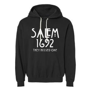 Salem 1692 They Missed One Funny Halloween Witch Garment-Dyed Fleece Hoodie