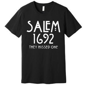 Salem 1692 They Missed One Funny Halloween Witch Premium T-Shirt