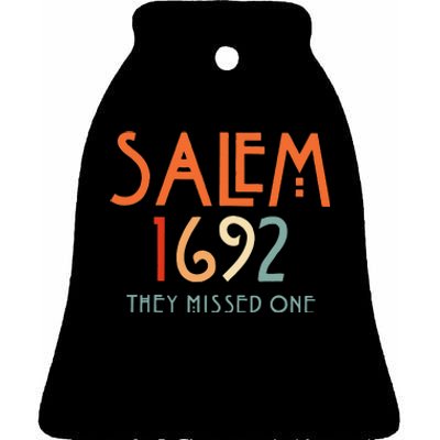 Salem 1692 They Missed One Salem Witch 1692 Halloween Ceramic Bell Ornament