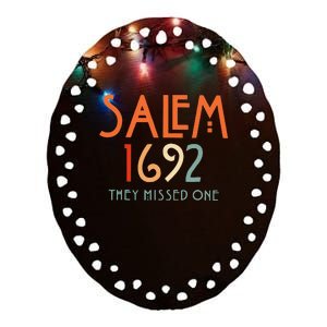 Salem 1692 They Missed One Salem Witch 1692 Halloween Ceramic Oval Ornament