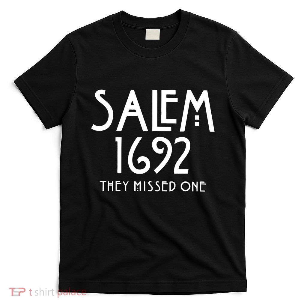 Salem 1692 They Missed One Trending T-Shirt