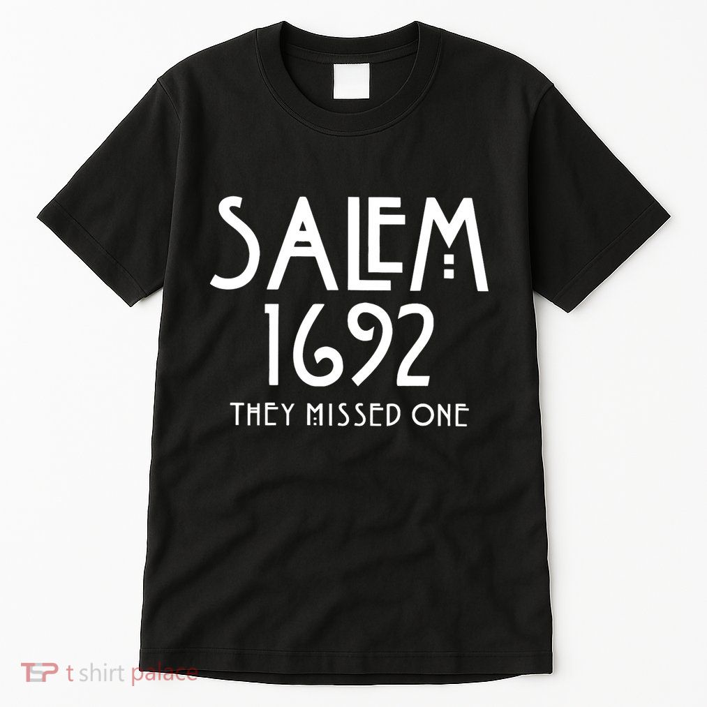 Salem 1692 They Missed One Trending Tall T-Shirt
