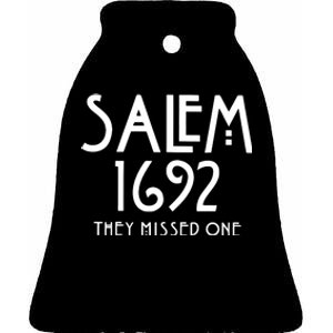 Salem 1692 They Missed One Trending Ceramic Bell Ornament