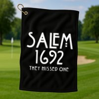 Salem 1692 They Missed One Trending Golf Towel