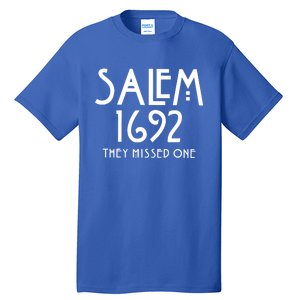 Salem 1692 They Missed One Gift Tall T-Shirt