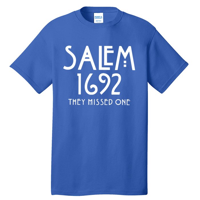 Salem 1692 They Missed One Gift Tall T-Shirt