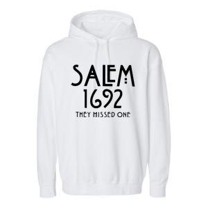 Salem 1692 They Missed One Gift Garment-Dyed Fleece Hoodie