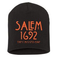 Salem 1692 They Missed One Short Acrylic Beanie