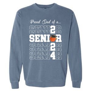 Senior 2024 Basketball Dad Gift Class Of 2024 Proud Dad Gift Garment-Dyed Sweatshirt