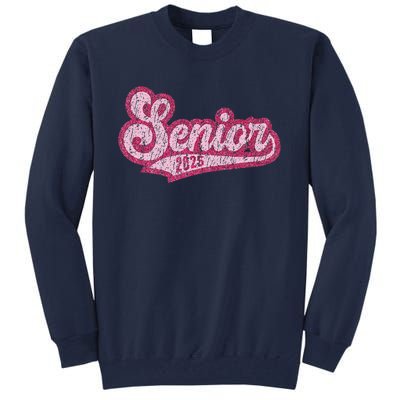 Senior 2025 Class Of 2025 Seniors Graduation 2025 Senior 25 Tall Sweatshirt