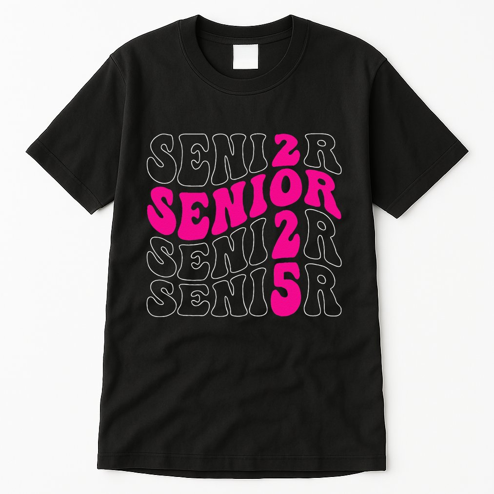 Senior 2025 Class Of 2025 Seniors Graduation 2025 Tall T-Shirt