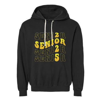 Senior 2025 Class Of 2025 Seniors Graduation 2025 Garment-Dyed Fleece Hoodie