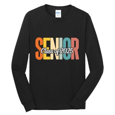 Senior 2025 Class Of 2025 First Day Of School Tall Long Sleeve T-Shirt