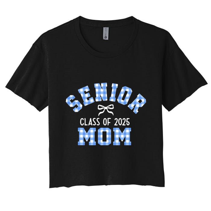 Senior 2025 Class Of 2025 Senior Mom Bow Back To School Women's Crop Top Tee