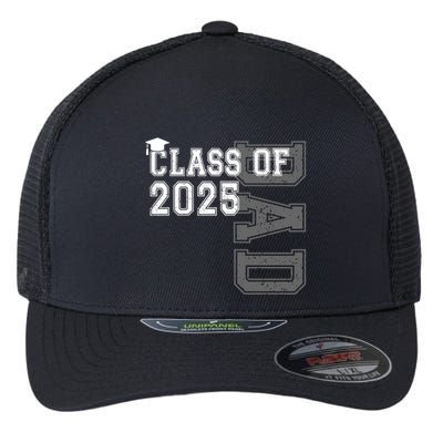 Senior 2025 Class Grad Proud Dad Class Of 2025 Meaningful Gift Flexfit Unipanel Trucker Cap