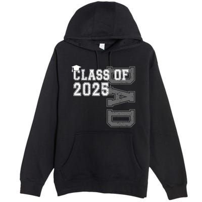Senior 2025 Class Grad Proud Dad Class Of 2025 Meaningful Gift Premium Pullover Hoodie
