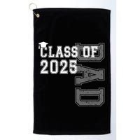Senior 2025 Class Grad Proud Dad Class Of 2025 Meaningful Gift Golf Towel
