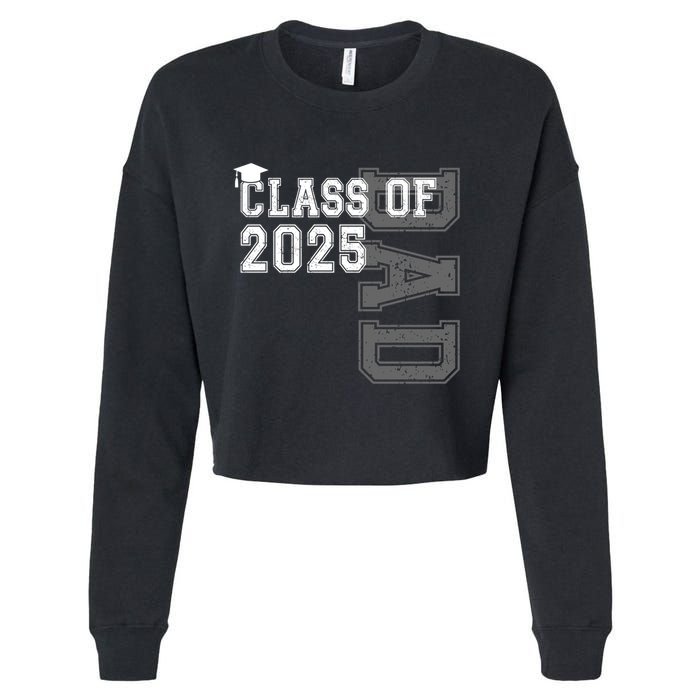 Senior 2025 Class Grad Proud Dad Class Of 2025 Meaningful Gift Cropped Pullover Crew