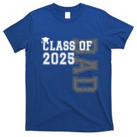 Senior 2025 Class Grad Proud Dad Class Of 2025 Meaningful Gift T-Shirt