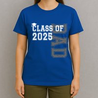 Senior 2025 Class Grad Proud Dad Class Of 2025 Meaningful Gift T-Shirt