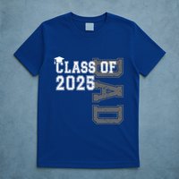 Senior 2025 Class Grad Proud Dad Class Of 2025 Meaningful Gift T-Shirt