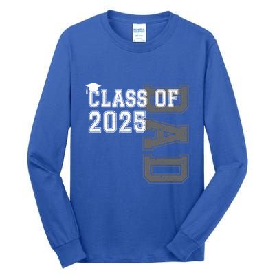 Senior 2025 Class Grad Proud Dad Class Of 2025 Meaningful Gift Tall Long Sleeve T-Shirt