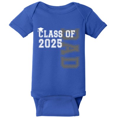 Senior 2025 Class Grad Proud Dad Class Of 2025 Meaningful Gift Baby Bodysuit