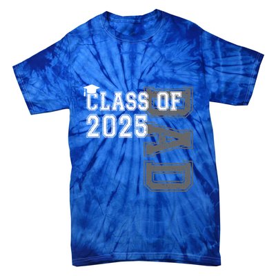 Senior 2025 Class Grad Proud Dad Class Of 2025 Meaningful Gift Tie-Dye T-Shirt