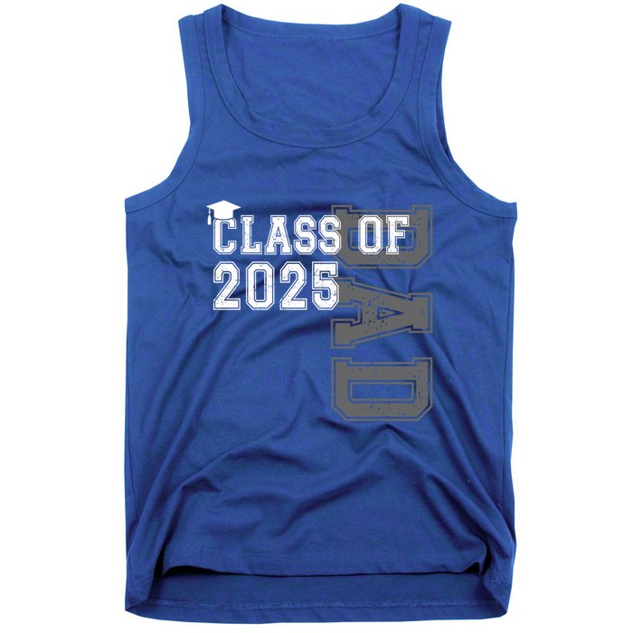 Senior 2025 Class Grad Proud Dad Class Of 2025 Meaningful Gift Tank Top