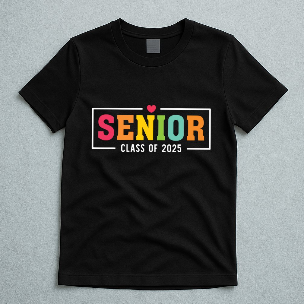 Senior 2025 Class Of 2025 For College High School Senior T-Shirt