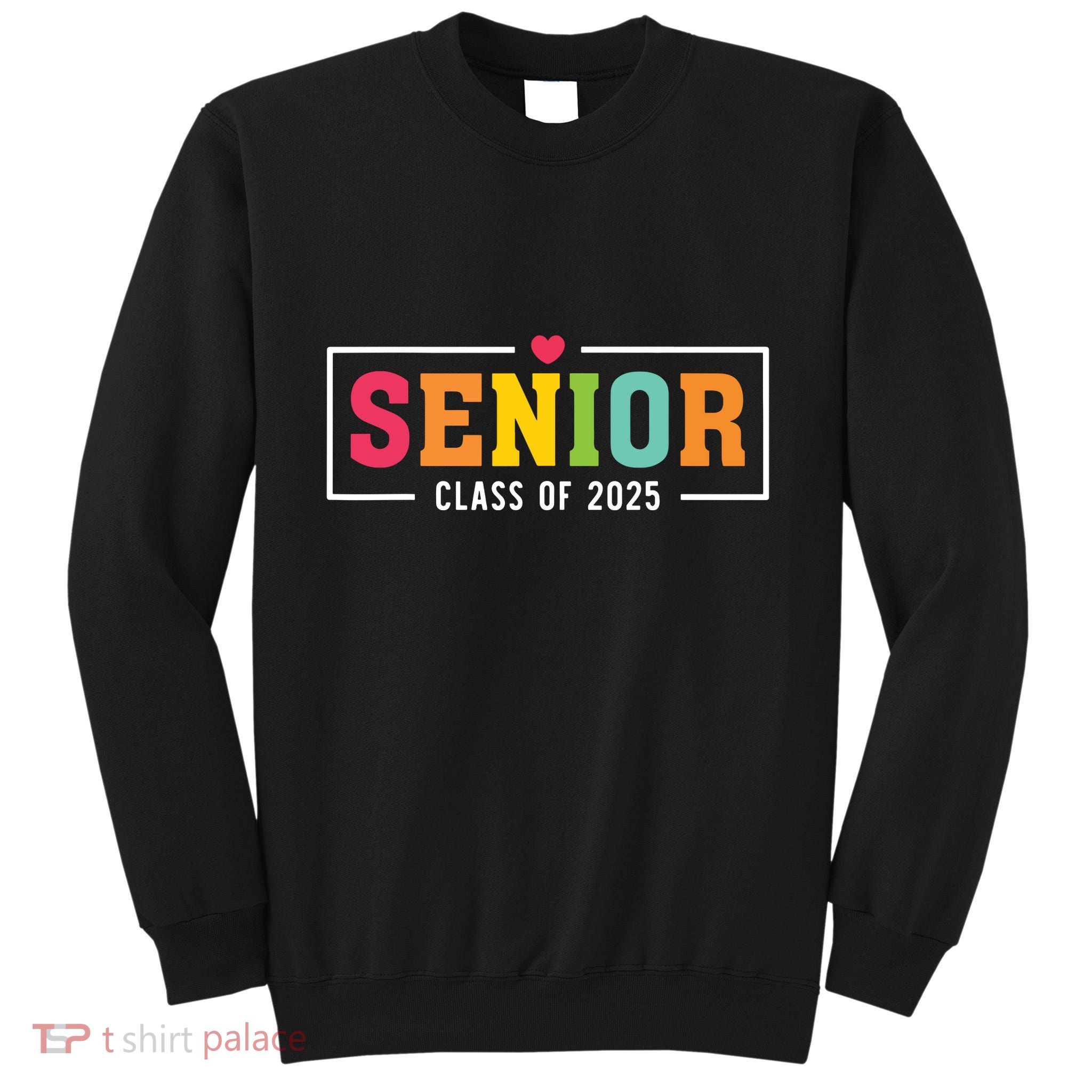 Senior 2025 Class Of 2025 For College High School Senior Tall Sweatshirt