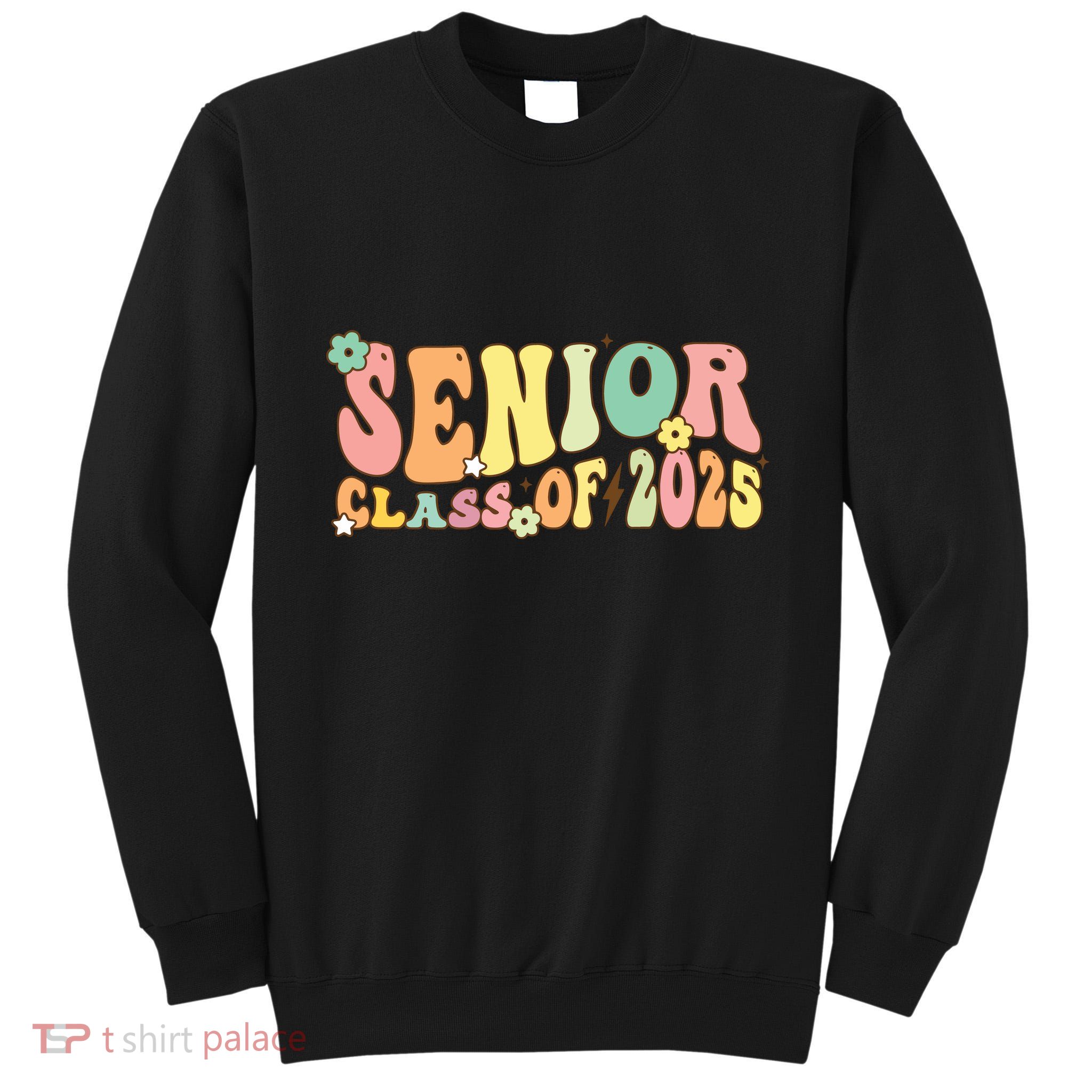 Senior 2025 Class Of 2025 For College High School Senior Tall Sweatshirt